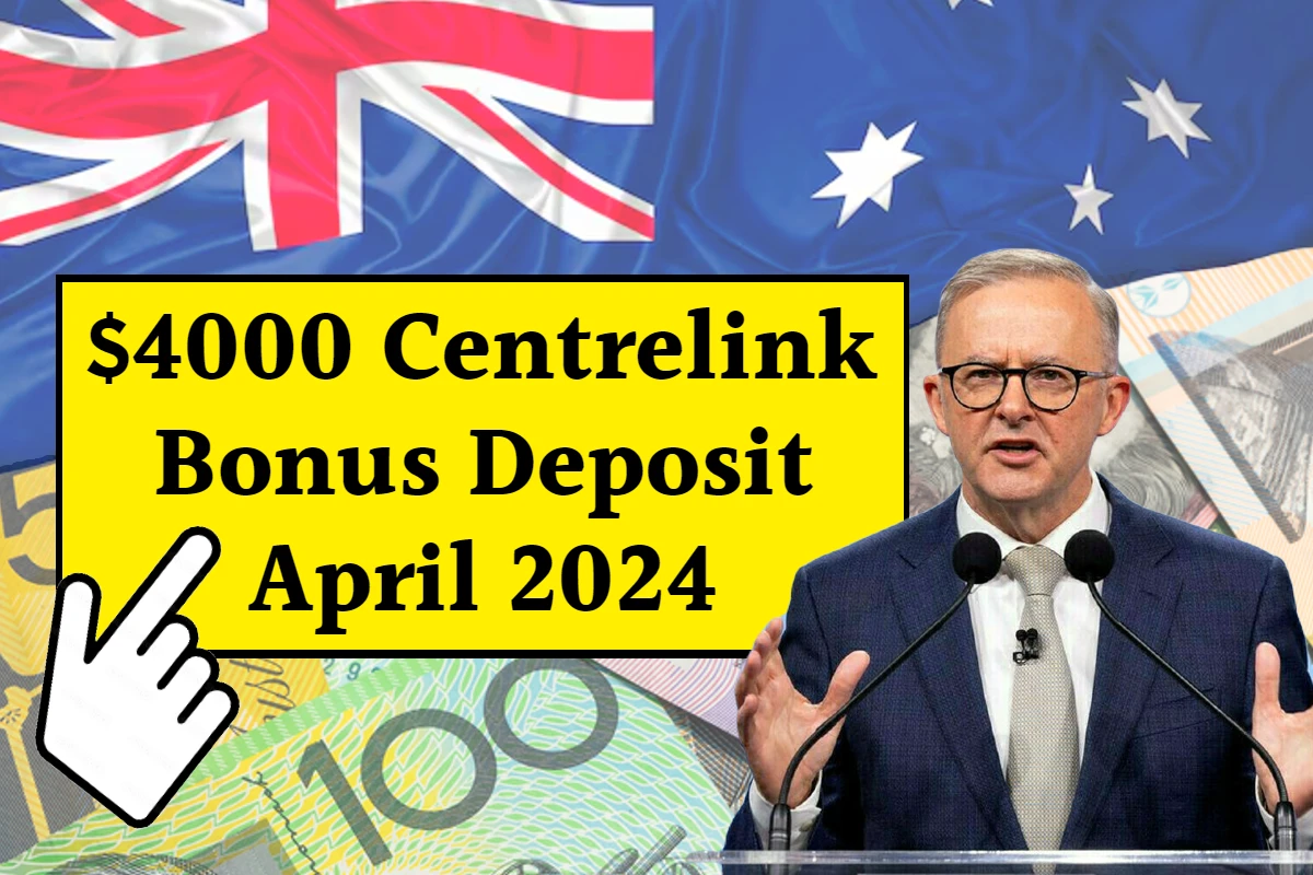 $4000 Centrelink Bonus Deposit April 2024