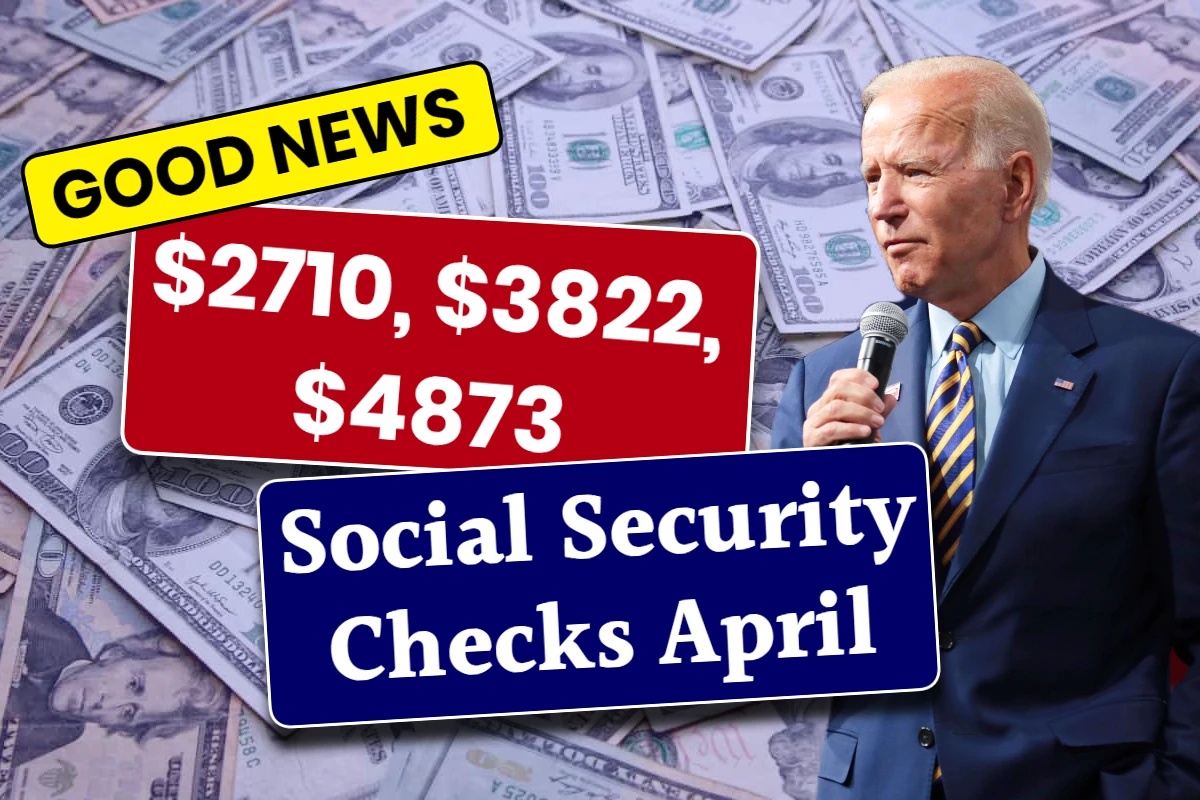 $2710, $3822, $4873 Social Security Checks