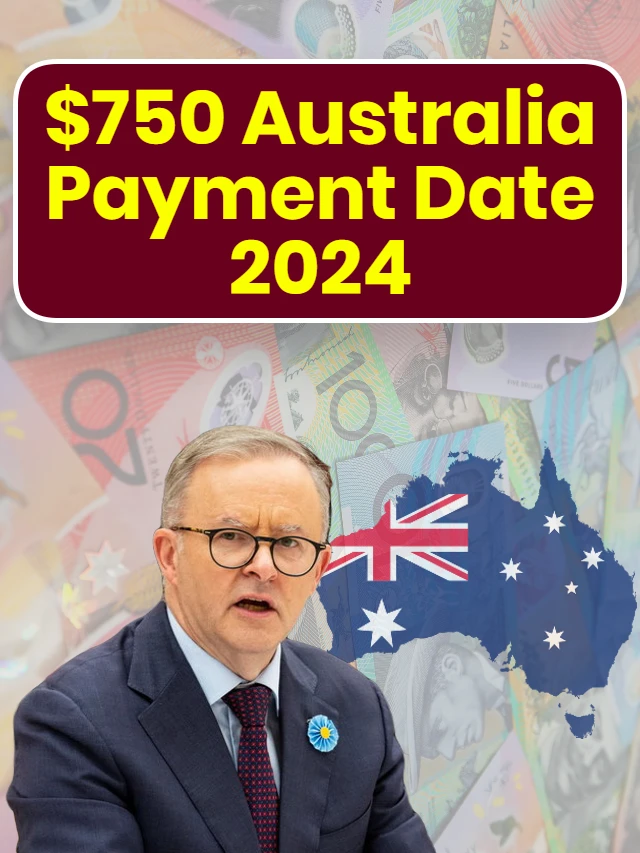 $750 Australia Payment Date 2024