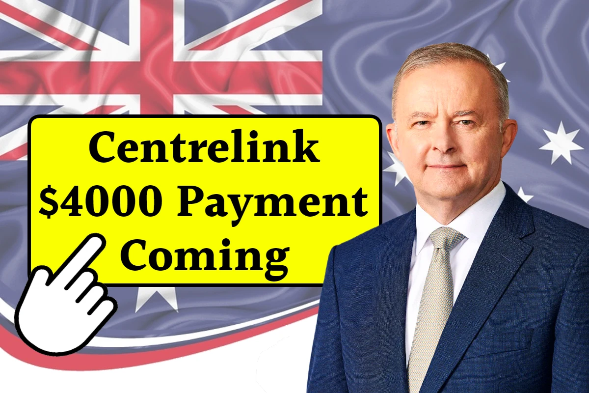 Centrelink $4000 Payment Coming