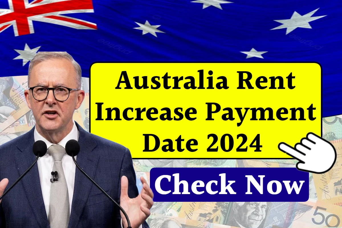 Australia Rent Increase Payment Date 2024