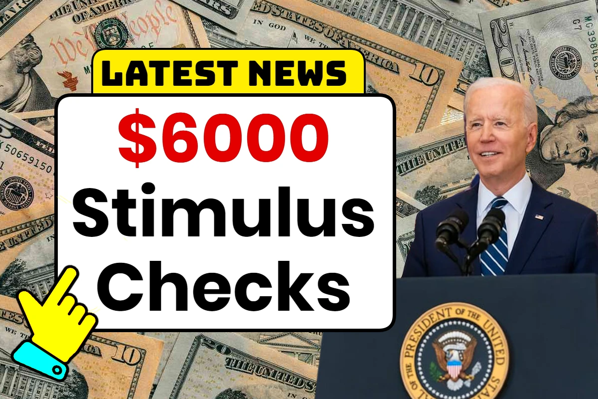 $6000 Stimulus Checks